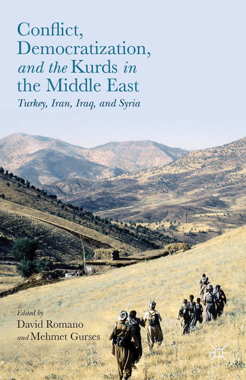 Conflict Democratization and the Kurds in the Middle East Turkey Iran Iraq and Syria